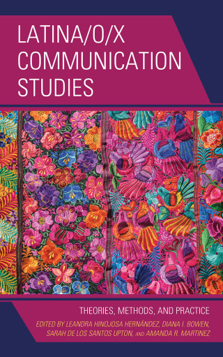 Cover image: Latina/o/x Communication Studies 1st edition 9781498558754