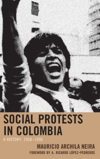 Cover image: Social Protests in Colombia 9781498558877