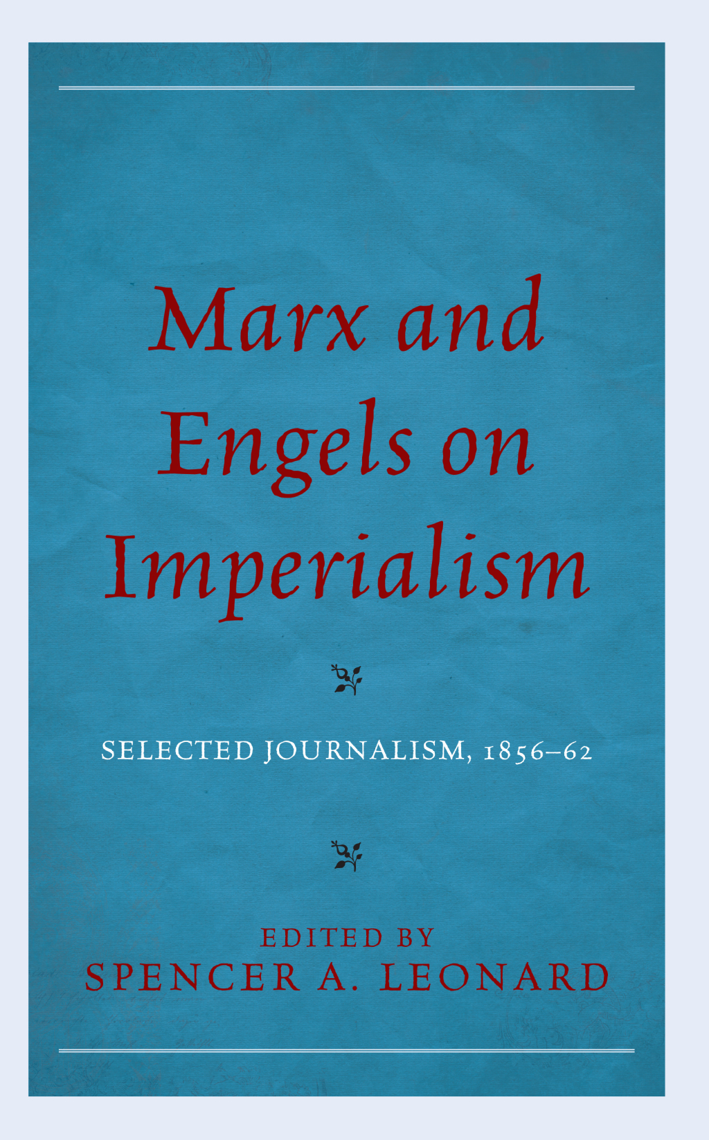 Marx and Engels on Imperialism Selected Journalism, 1856–62
