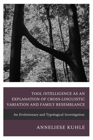 表紙画像: Tool Intelligence as an Explanation of Cross-Linguistic Variation and Family Resemblance 9781498561211