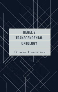 表紙画像: Hegel's Transcendental Ontology 9781498561334