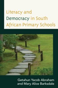 Omslagafbeelding: Literacy and Democracy in South African Primary Schools 9781498561457