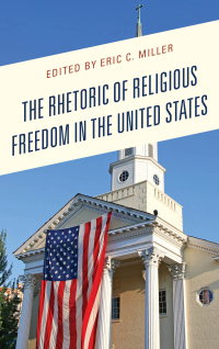 Omslagafbeelding: The Rhetoric of Religious Freedom in the United States 9781498561488