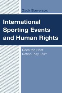 Cover image: International Sporting Events and Human Rights 9781498562188