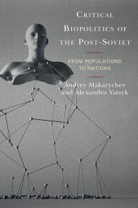 Omslagafbeelding: Critical Biopolitics of the Post-Soviet 9781498562393