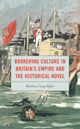 Immagine di copertina: Brokering Culture in Britain's Empire and the Historical Novel 9781498562904