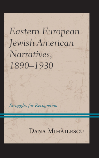 Imagen de portada: Eastern European Jewish American Narratives, 1890–1930 9781498563895