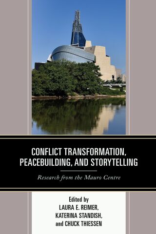 Cover image: Conflict Transformation, Peacebuilding, and Storytelling 1st edition 9781498564175