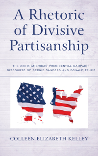 Cover image: A Rhetoric of Divisive Partisanship 9781498564571