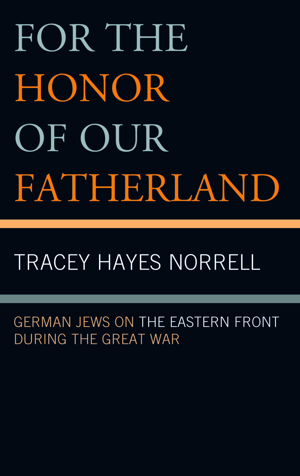 For the Honor of Our Fatherland German Jews on the Eastern Front during the Great War