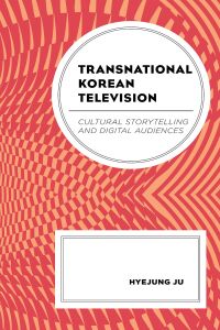 表紙画像: Transnational Korean Television 9781498565172