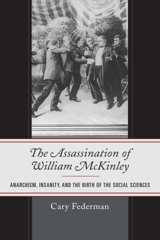 Imagen de portada: The Assassination of William McKinley 1st edition 9781498565509