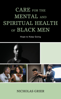 Omslagafbeelding: Care for the Mental and Spiritual Health of Black Men 9781498567121