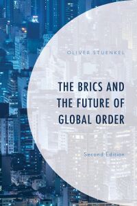 Omslagafbeelding: The BRICS and the Future of Global Order 2nd edition 9781498567275