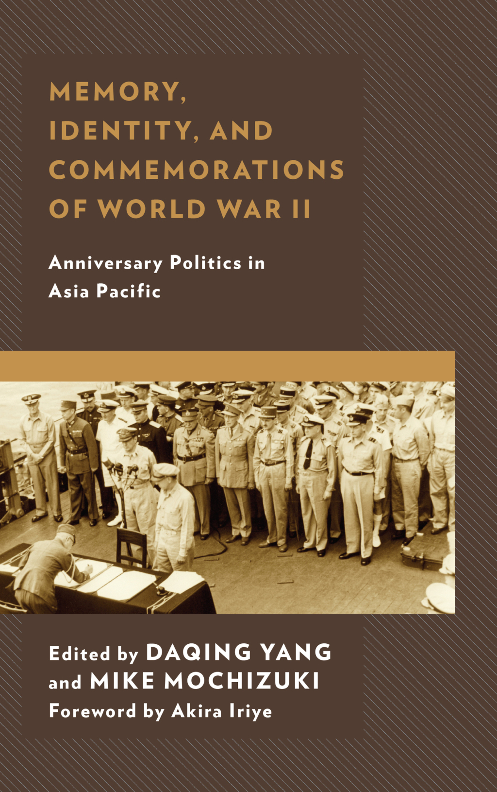 Memory, Identity, and Commemorations of World War II Anniversary Politics in Asia Pacific