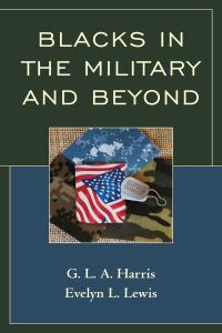 Cover image: Blacks in the Military and Beyond 9781498567855