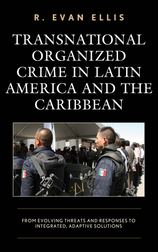 表紙画像: Transnational Organized Crime in Latin America and the Caribbean 1st edition 9781498567961