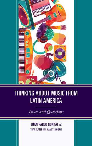 Titelbild: Thinking about Music from Latin America 9781498568647