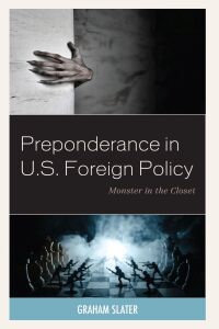 Titelbild: Preponderance in U.S. Foreign Policy 9781498568791