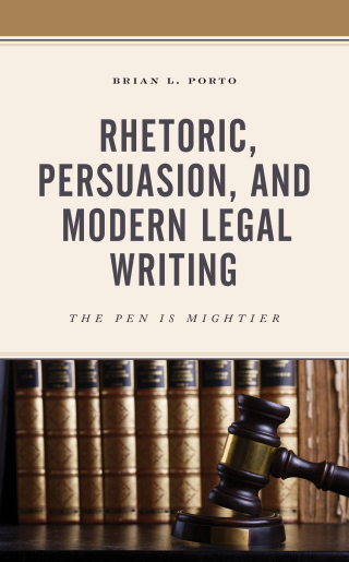 Cover image: Rhetoric, Persuasion, and Modern Legal Writing 9781498568913