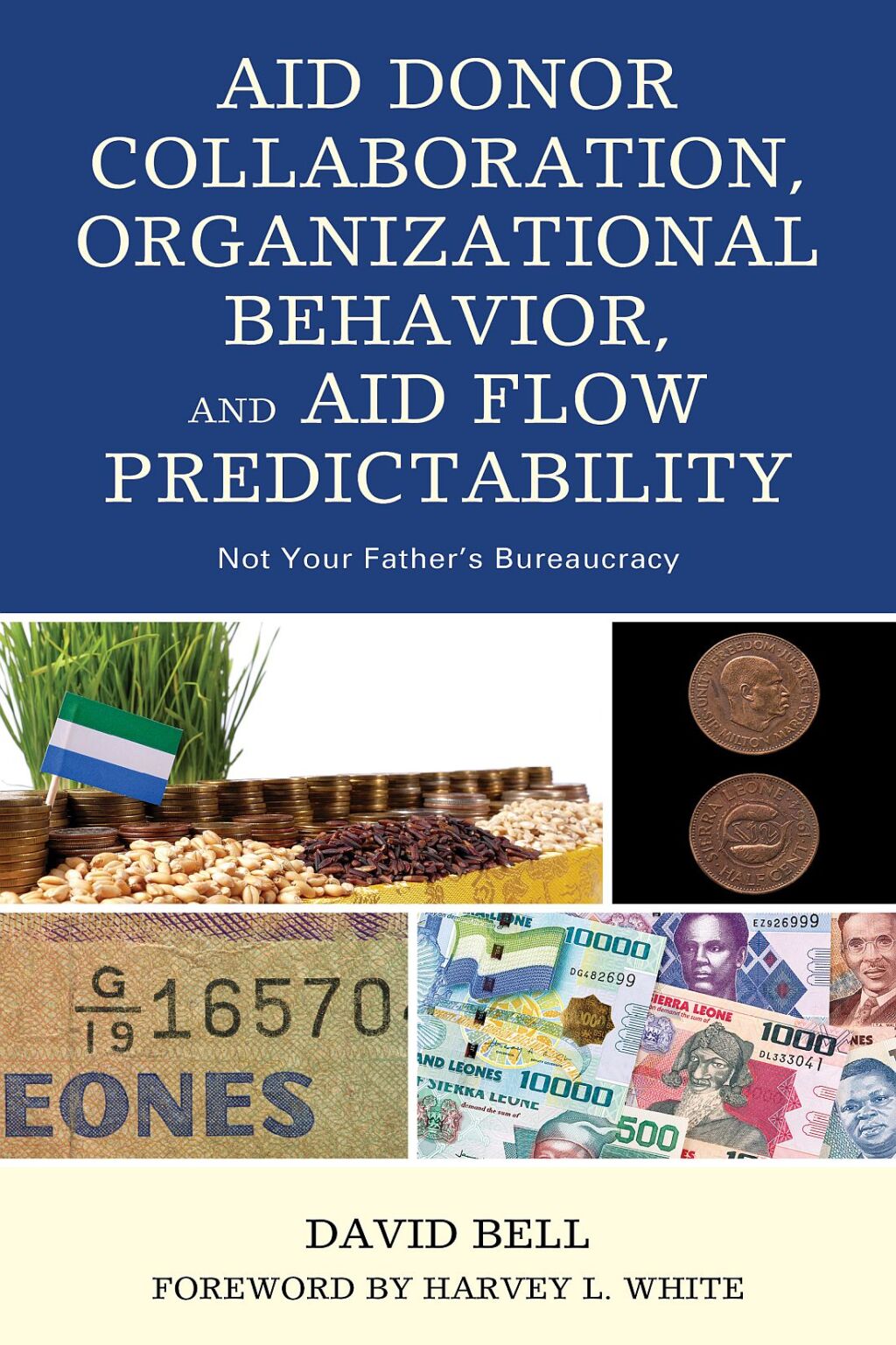 Aid Donor Collaboration, Organizational Behavior, and Aid Flow Predictability Not Your Father’s Bureaucracy