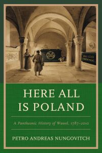 Imagen de portada: Here All Is Poland 9781498569125
