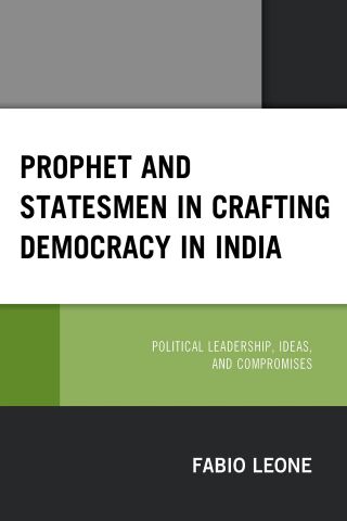 Cover image: Prophet and Statesmen in Crafting Democracy in India 1st edition 9781498569361