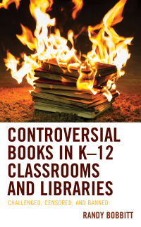 Immagine di copertina: Controversial Books in K–12 Classrooms and Libraries 9781498569743