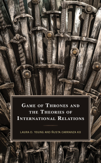 Cover image: Game of Thrones and the Theories of International Relations 9781498569873