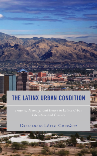 Cover image: The Latinx Urban Condition 1st edition 9781498570268