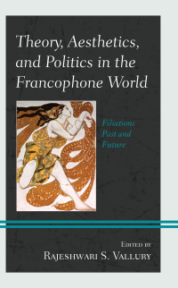 Titelbild: Theory, Aesthetics, and Politics in the Francophone World 9781498570381