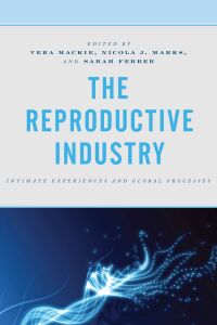 Omslagafbeelding: The Reproductive Industry 9781498570657