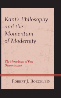 Imagen de portada: Kant’s Philosophy and the Momentum of Modernity 9781498571395