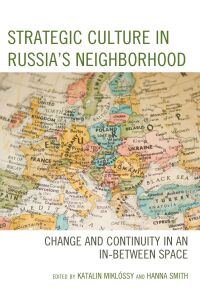 Imagen de portada: Strategic Culture in Russia’s Neighborhood 9781498571692