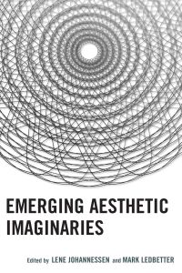 Cover image: Emerging Aesthetic Imaginaries 9781498571999