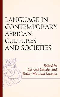 Omslagafbeelding: Language in Contemporary African Cultures and Societies 9781498572279