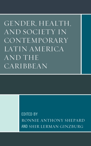 Imagen de portada: Gender, Health, and Society in Contemporary Latin America and the Caribbean 9781498572842