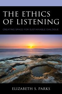 Cover image: The Ethics of Listening 9781498573269