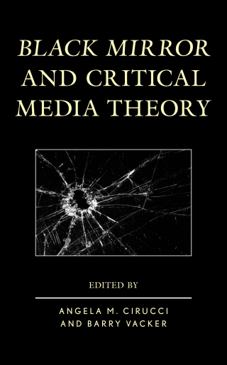 Cover image: Black Mirror and Critical Media Theory 9781498573535