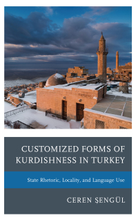 Cover image: Customized Forms of Kurdishness in Turkey 9781498573566