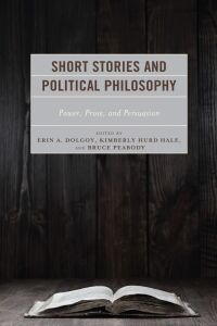 Cover image: Short Stories and Political Philosophy 9781498573658