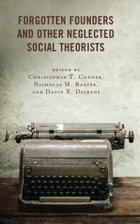 Imagen de portada: Forgotten Founders and Other Neglected Social Theorists 9781498573719