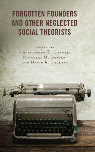 Cover image: Forgotten Founders and Other Neglected Social Theorists 1st edition 9781498573719
