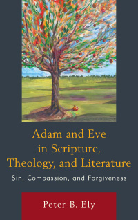 Titelbild: Adam and Eve in Scripture, Theology, and Literature 9781498573894