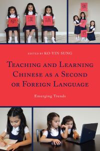 Cover image: Teaching and Learning Chinese as a Second or Foreign Language 9781498574792