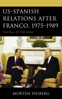 Titelbild: US–Spanish Relations after Franco, 1975–1989 9781498575003