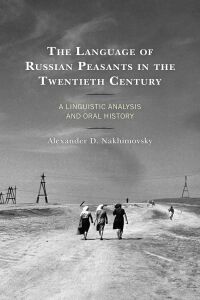 Imagen de portada: The Language of Russian Peasants in the Twentieth Century 9781498575034