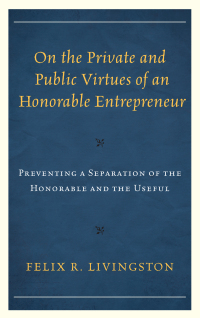 Cover image: On the Private and Public Virtues of an Honorable Entrepreneur 9781498575577