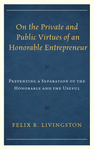 Cover image: On the Private and Public Virtues of an Honorable Entrepreneur 9781498575577