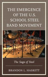 Imagen de portada: The Emergence of the U.S. School Steel Band Movement 9781498575690